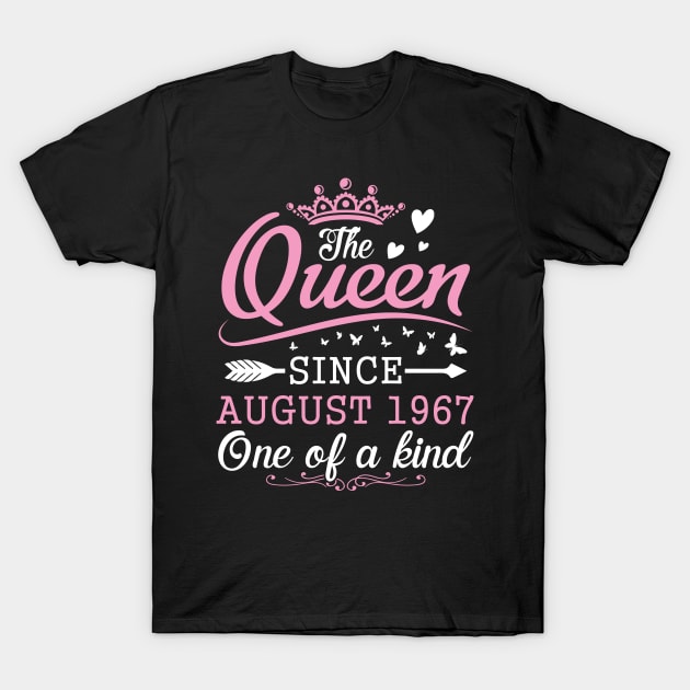 The Queen Since August 1967 One Of A Kind Happy Birthday 53 Years Old To Me You T-Shirt by bakhanh123